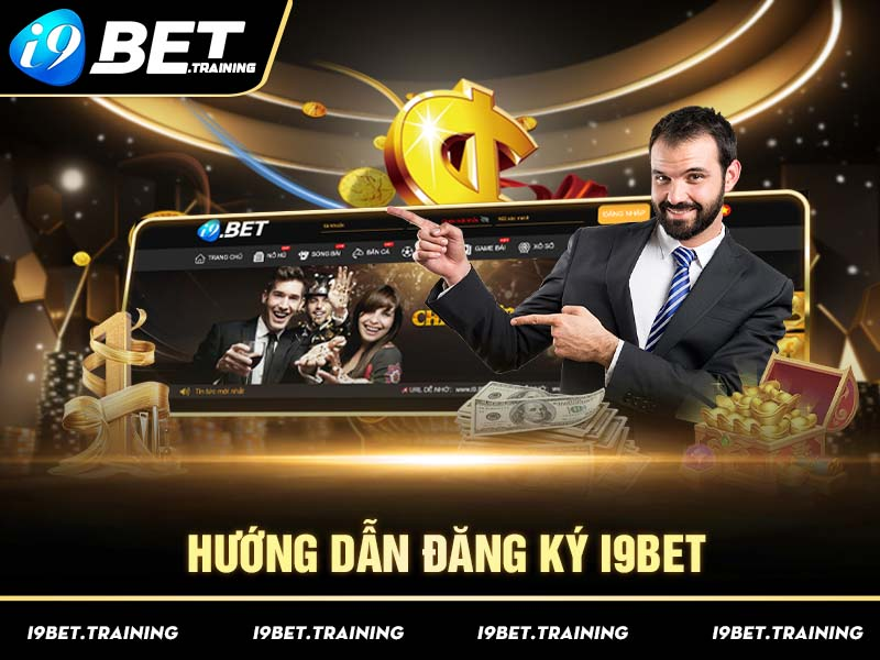 Hướng dẫn đăng ký tài khoản i9bet nhanh chóng cho tân thủ